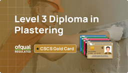 NVQ Level 3 Diploma in Plastering (Ofqual Regulated, CSCS Gold Card Qualification)