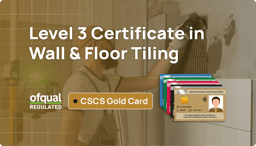 NVQ Level 3 Certificate in Wall & Floor Tiling (Ofqual Regulated, CSCS Gold Card Qualification)