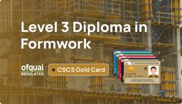 Level 3 NVQ in Formwork – work-based construction training for CSCS Gold Card eligibility