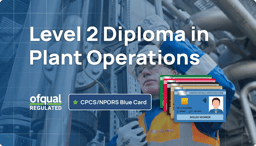 Get Your NVQ Level 2 Diploma in Plant Operations – Ofqual Approved & Industry Recognised