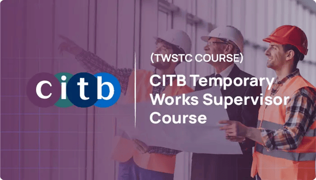 CITB Temporary Works Supervisor Course (TWSTC)