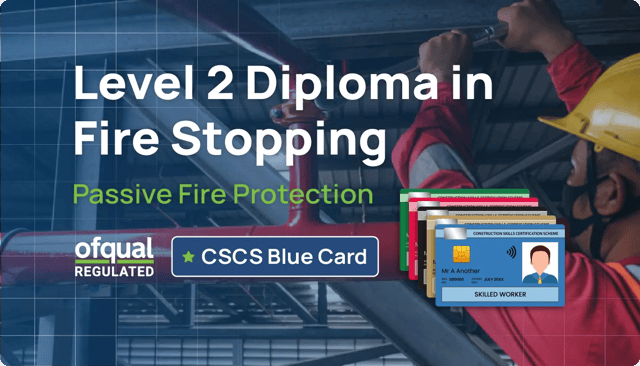NVQ Level 2 in Fire Stopping (Passive Fire Protection)