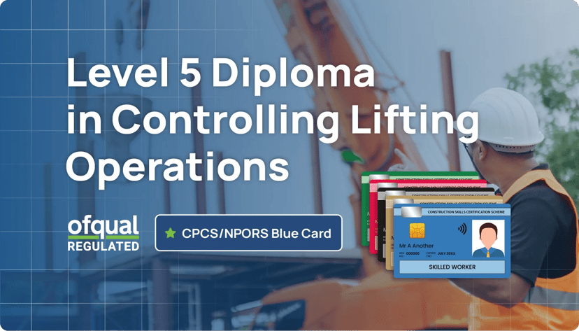 NVQ Level 5 Diploma in Controlling Lifting Operations (Ofqual Regulated, CPCS/NPORS Blue Card Qualification)