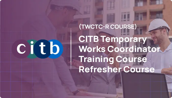 CITB Temporary Works Coordinator Refresher Course  (TWCTC-R)