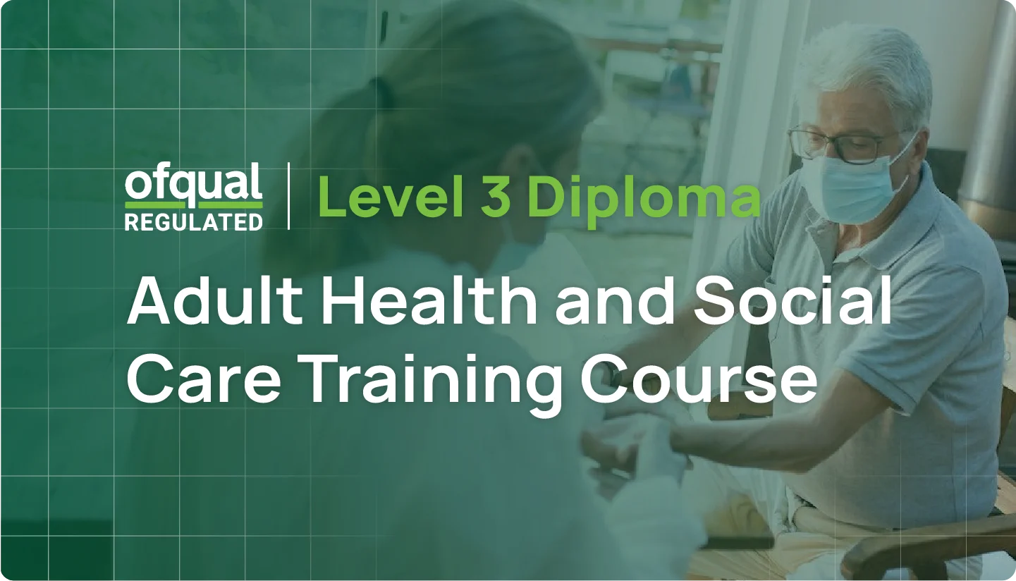 NVQ Level 3 Diploma in Adult Health and Social Care Training Course